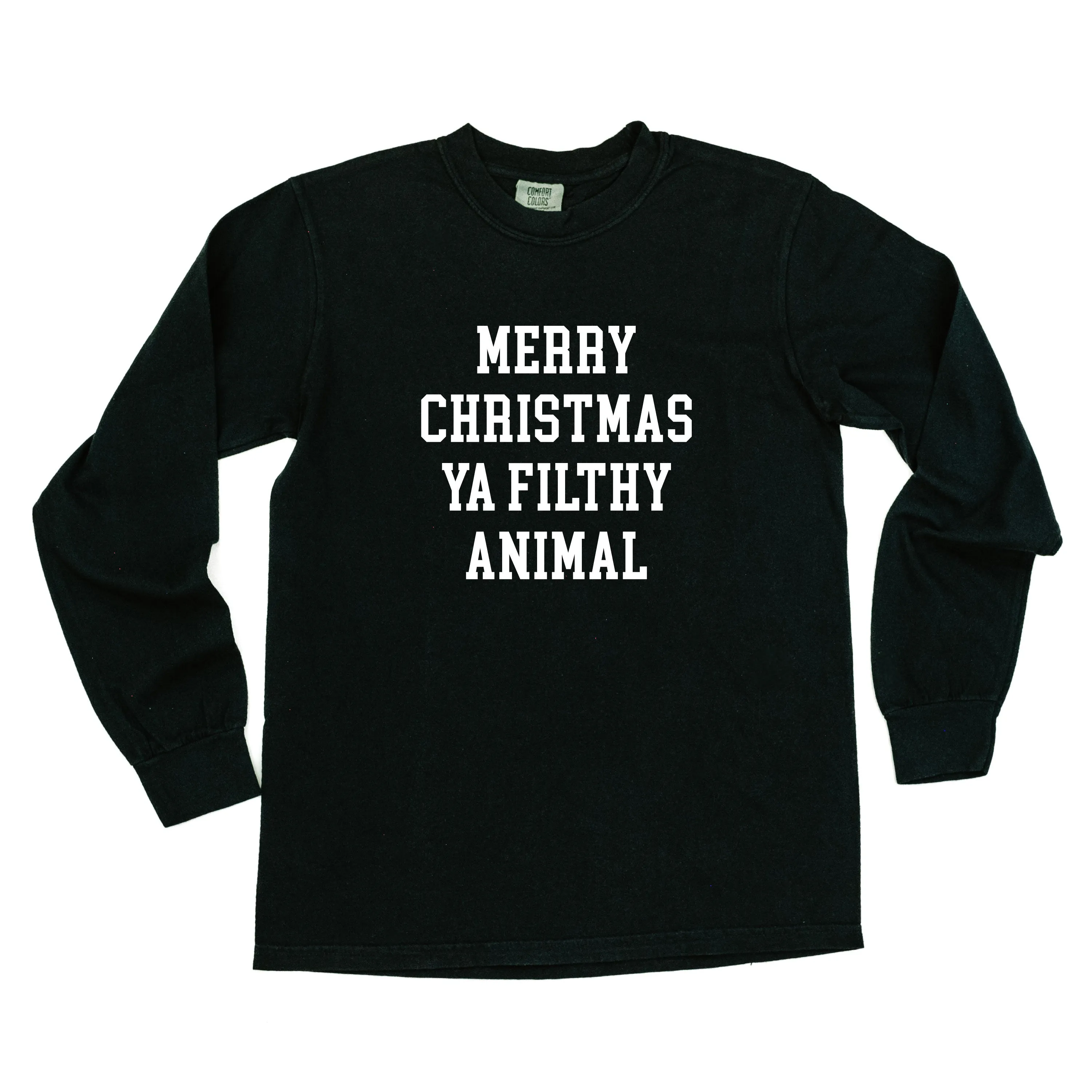 Merry Christmas Ya Filthy Animal - LONG SLEEVE Comfort Colors Tee